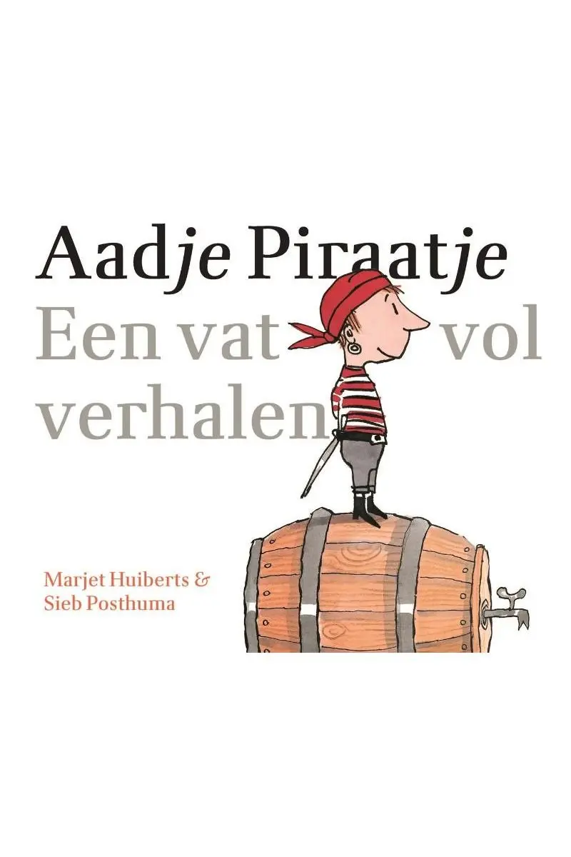 Aadje Piraatje - Een vat vol verhalen - Marjet Huiberts